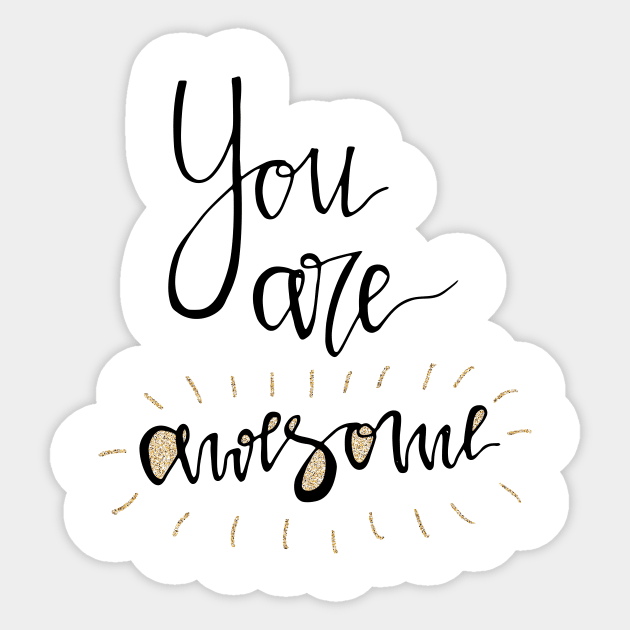 You are awesome Sticker by kooliibrii